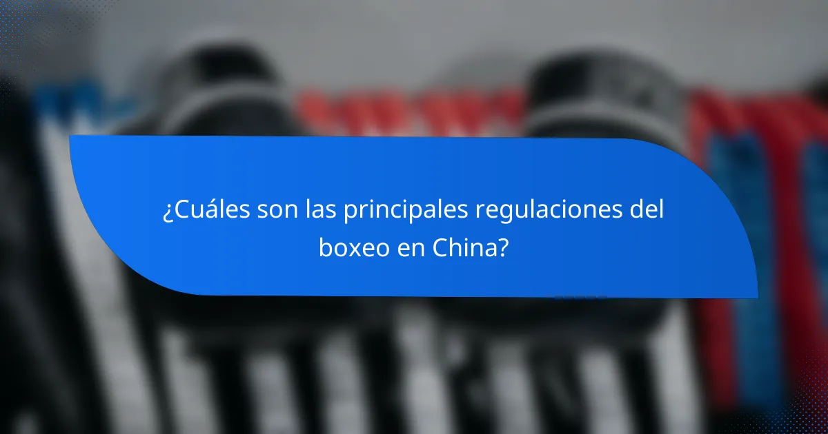 ¿Cuáles son las principales regulaciones del boxeo en China?