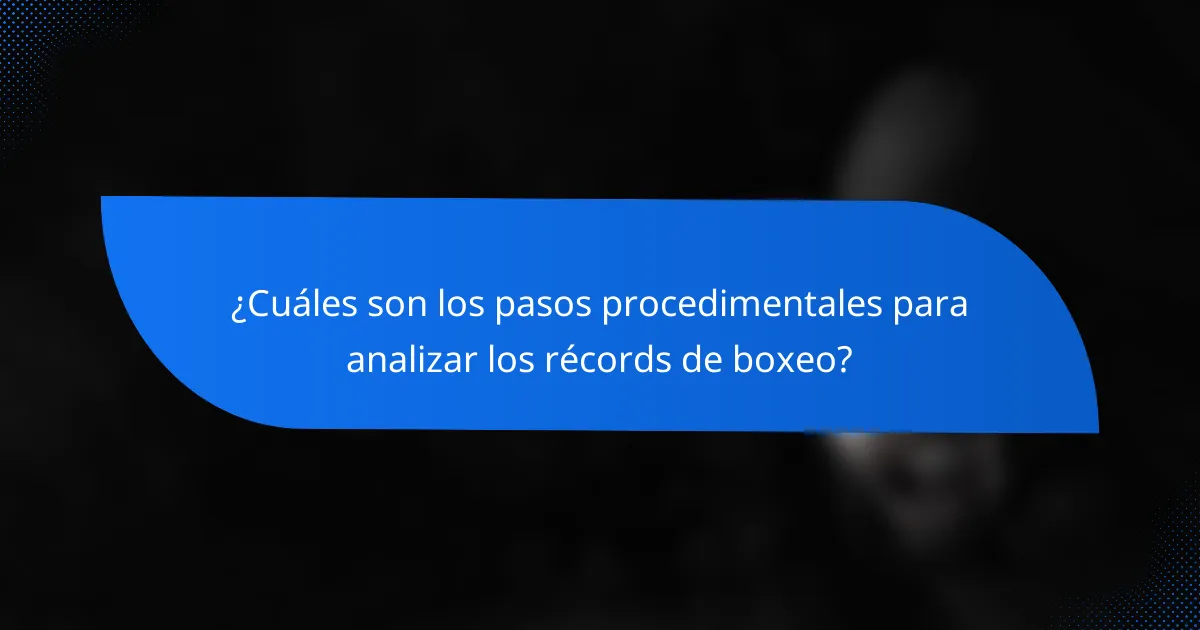 ¿Cuáles son los pasos procedimentales para analizar los récords de boxeo?